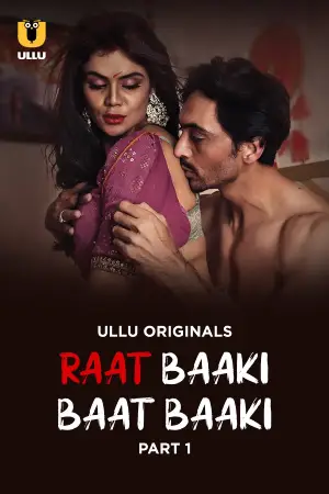 [18+] Raat Baaki Baat Baaki (2025) S01 Part 1