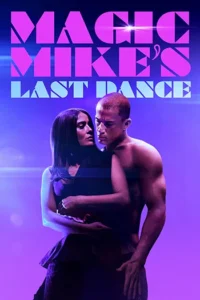 Magic Mike’s Last Dance (2023)
