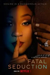 Fatal Seduction – Netflix Original (2023) Season 1 [Volume 2 – Added]